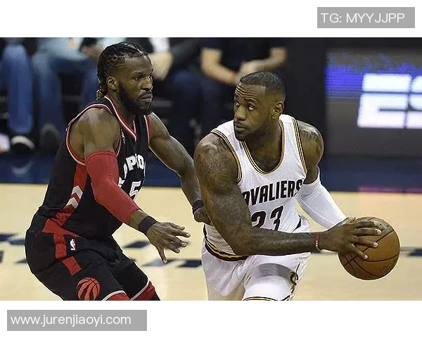 骑士与猛龙历史交锋回顾与分析揭示两队对决的精彩瞬间与战术演变 骑士与猛龙历史交锋回顾与分析揭示两队对决的精彩瞬间与战术演变